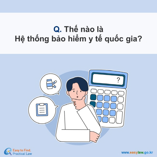 Q. Thế nào là  Hệ thống bảo hiểm y tế quốc gia?