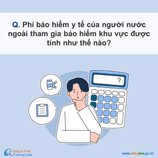 Q. Phí bảo hiểm y tế của người nước ngoài tham gia bảo hiểm khu vực được tính như thế nào?